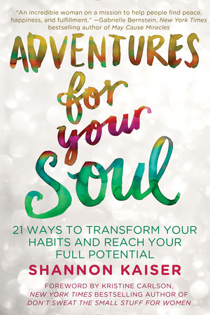 Adventures for Your Soul by Shannon Kaiser