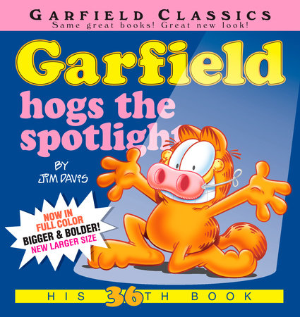 Garfield Hogs the Spotlight by Jim Davis