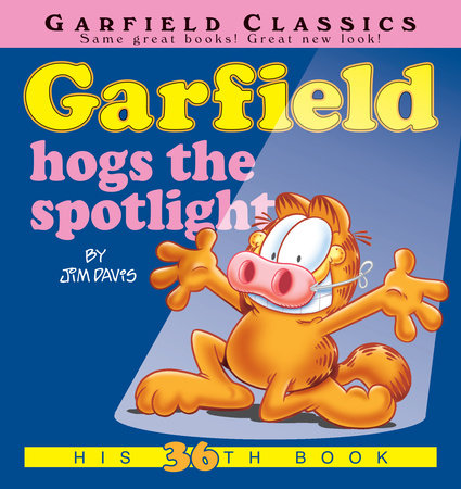 Garfield Hogs the Spotlight by Jim Davis