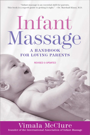 Infant Massage (Fourth Edition) by Vimala McClure