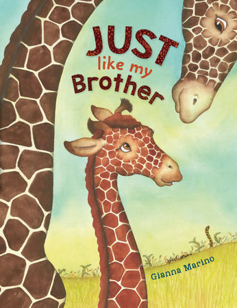 Just Like My Brother by Gianna Marino
