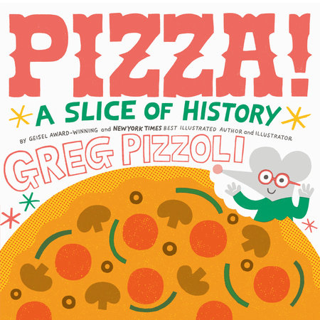 Pizza! by Greg Pizzoli