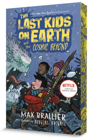 The Last Kids on Earth and the Cosmic Beyond by Max Brallier and Douglas Holgate