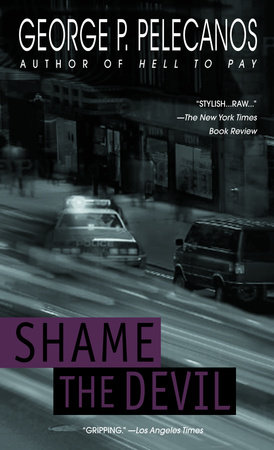 Shame the Devil by George P. Pelecanos