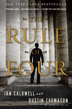 The Rule of Four by Ian Caldwell | Dustin Thomason