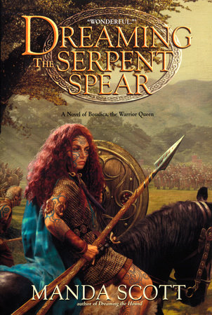 Dreaming the Serpent-Spear by Manda Scott