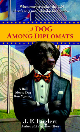 A Dog Among Diplomats by J.F. Englert