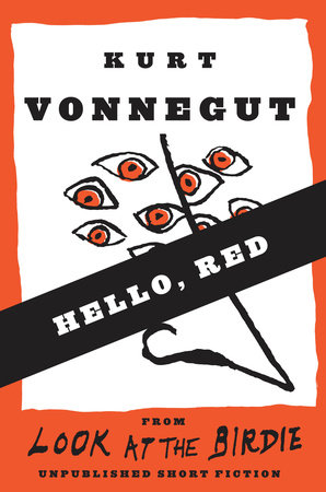 Hello, Red (Stories) by Kurt Vonnegut