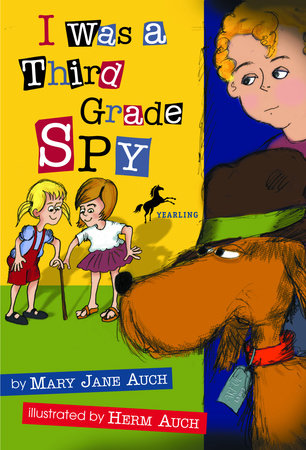 I Was a Third Grade Spy by Mary Jane Auch