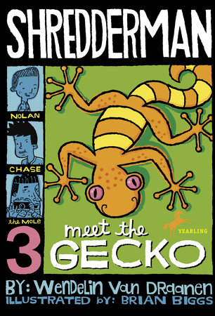 Shredderman: Meet the Gecko by Wendelin Van Draanen