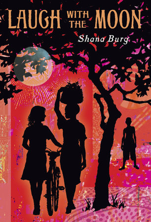 Laugh with the Moon by Shana Burg