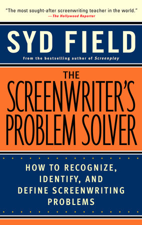 The Screenwriter's Problem Solver by Syd Field