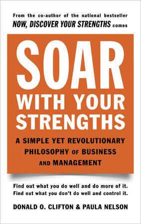 Soar with Your Strengths by Donald O. Clifton and Paula Nelson