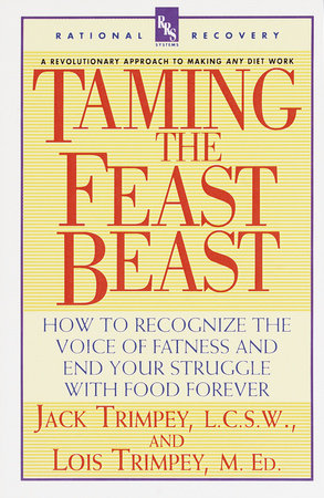 Taming the Feast Beast by Jack Trimpey