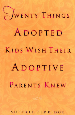 Twenty Things Adopted Kids Wish Their Adoptive Parents Knew