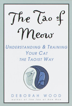 The Tao of Meow by Deborah Wood