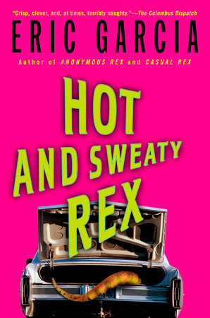 Hot and Sweaty Rex by Eric Garcia