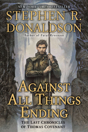 Against All Things Ending by Stephen R. Donaldson