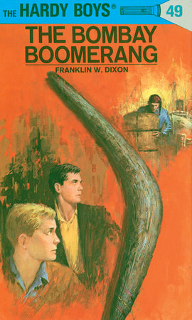Hardy Boys 49: The Bombay Boomerang by Franklin W. Dixon