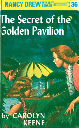 Nancy Drew 36: The Secret of the Golden Pavillion by Carolyn Keene