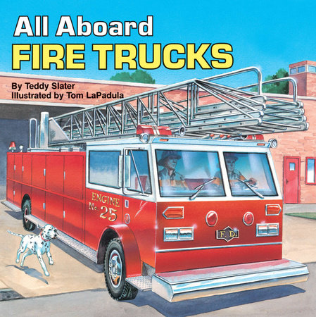 All Aboard Fire Trucks by Teddy Slater