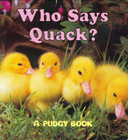 Who Says Quack? by Grosset & Dunlap