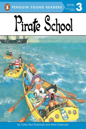 Pirate School by Cathy East Dubowski and Mark Dubowski