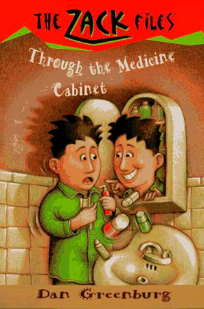 Zack Files 02: Through the Medicine Cabinet by Dan Greenburg and Jack E. Davis