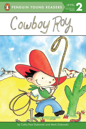 Cowboy Roy by Cathy East Dubowski and Mark Dubowski