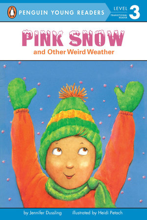Pink Snow and Other Weird Weather by Jennifer Dussling