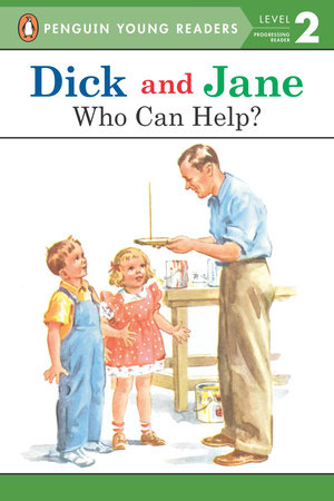 Dick and Jane: Who Can Help? by Penguin Young Readers