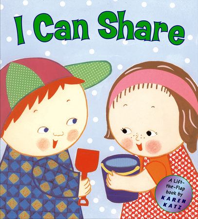 I Can Share! by Karen Katz