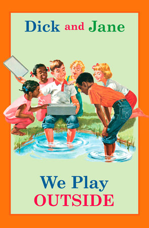 Dick and Jane: We Play Outside by Grosset & Dunlap