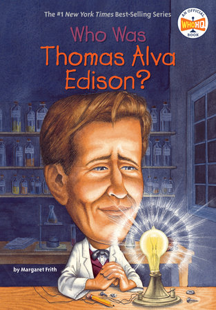 Who Was Thomas Alva Edison? by Margaret Frith and Who HQ