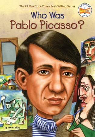 Who Was Pablo Picasso? by True Kelley and Who HQ