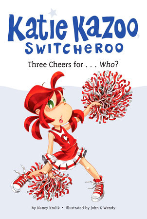 Three Cheers for...Who? #35 by Nancy Krulik; Illustrated by John and Wendy