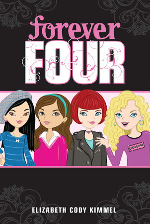 #1 Forever Four by Elizabeth Cody Kimmel; Illustrated by Cathi Mingus