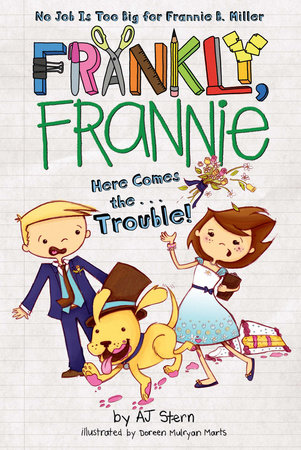 Here Comes the...Trouble! by AJ Stern; Illustrated by Doreen Marts