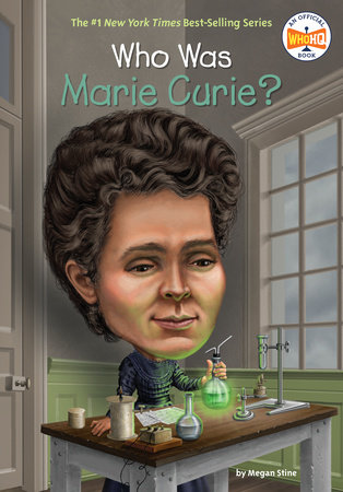 Who Was Marie Curie? by Megan Stine and Who HQ