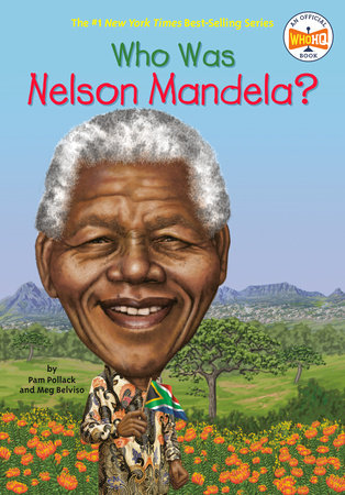 Who Was Nelson Mandela? by Pam Pollack and Who HQ