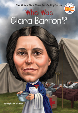 Who Was Clara Barton? by Stephanie Spinner and Who HQ