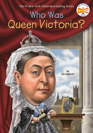 Who Was Queen Victoria? by Jim Gigliotti and Who HQ