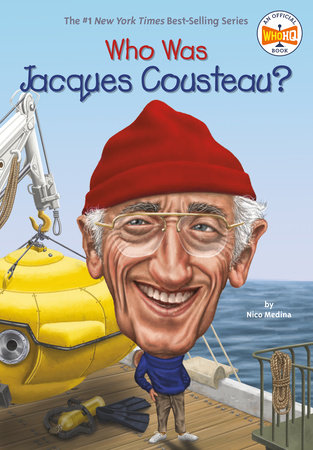 Who Was Jacques Cousteau? by Nico Medina and Who HQ