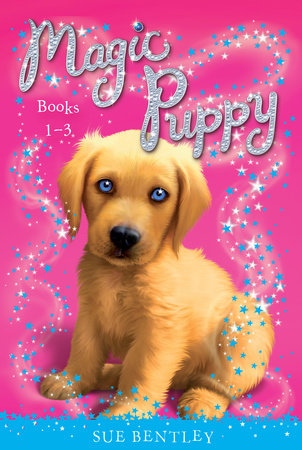 Magic Puppy: Books 1-3 by Sue Bentley