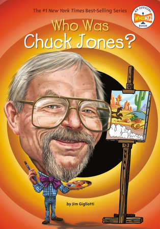 Who Was Chuck Jones? by Jim Gigliotti and Who HQ