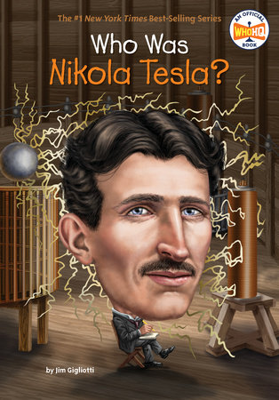 Who Was Nikola Tesla? by Jim Gigliotti and Who HQ