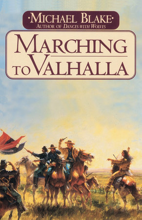 Marching to Valhalla by Michael Blake