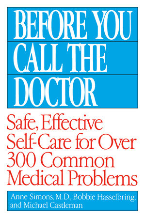 Before You Call the Doctor by Bobbie Hasselbring, Michael Castleman and Anne Simons, M.D.