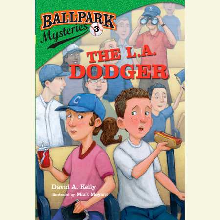 Ballpark Mysteries #3: The L.A. Dodger by David A. Kelly