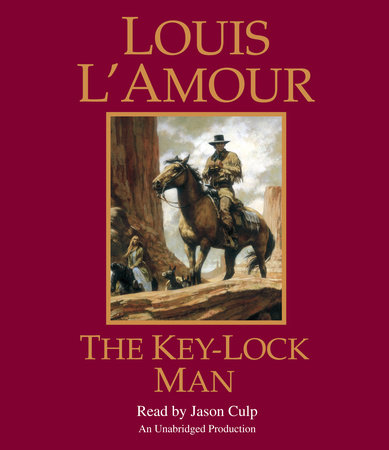 The Key-Lock Man (Louis L'Amour's Lost Treasures) by Louis L'Amour